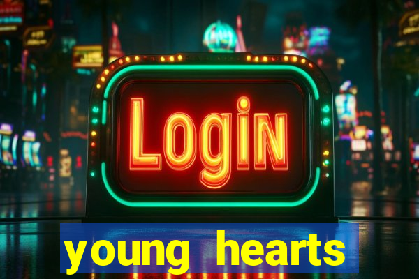 young hearts assistir 2024